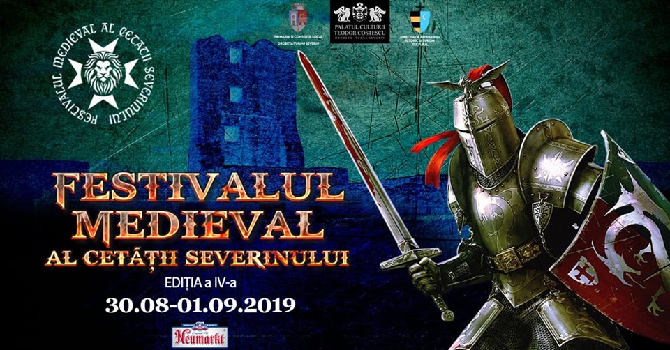 Festivalul Medieval al Cetatii Severinului 30 august-1 septembrie 2019