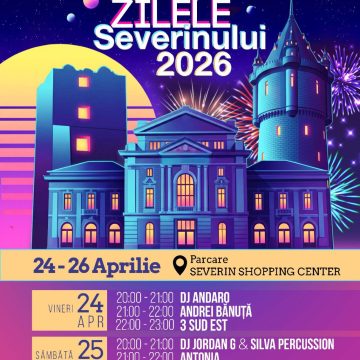 Drobeta Turnu Severin – zilele orasului 24-26 Aprilie 2026